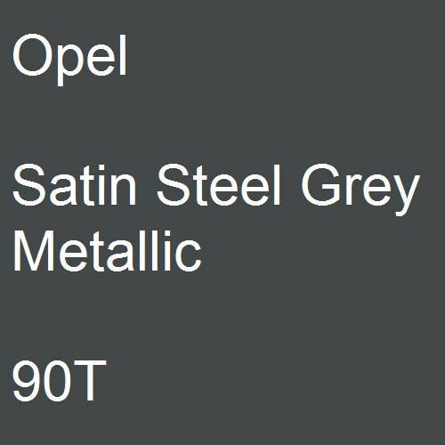 Opel, Satin Steel Grey Metallic, 90T.